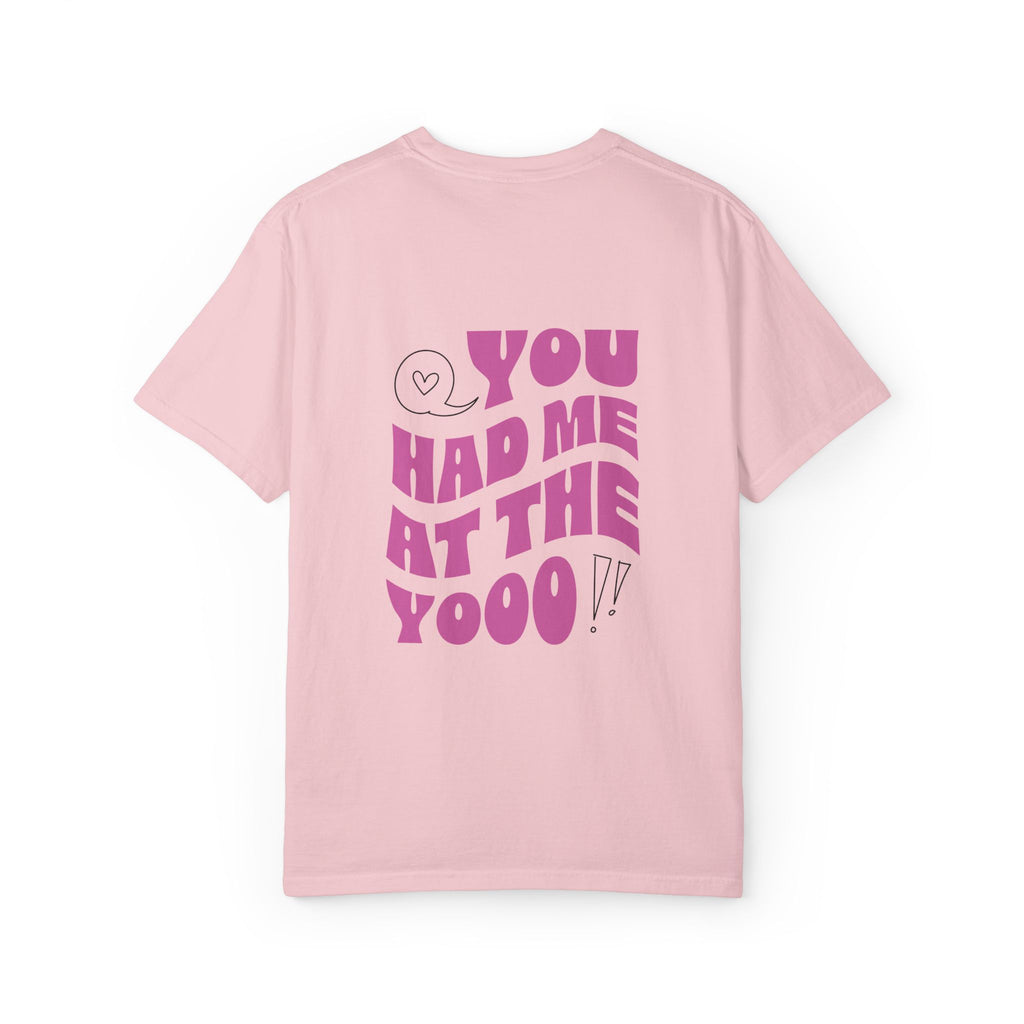 You had me at the Yooo! (T-Shirt)