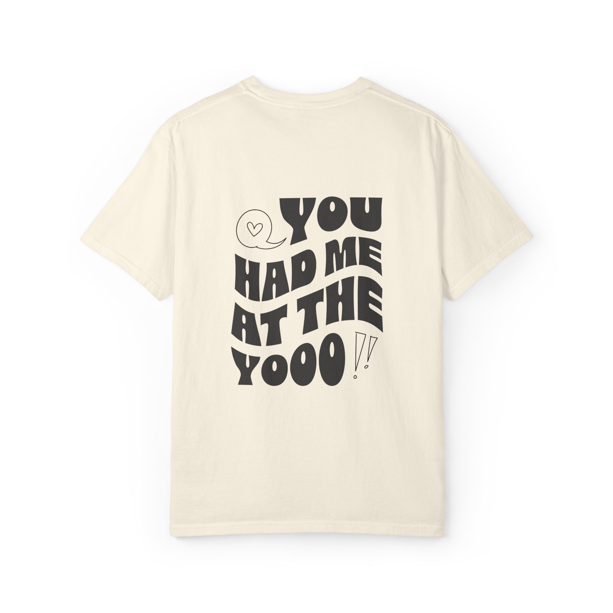 You had me at the Yooo! (T-Shirt)